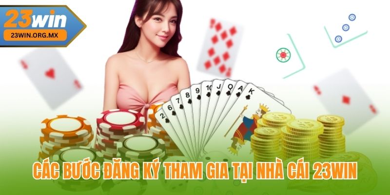 Các bước đăng ký tham gia tại nhà cái 23Win