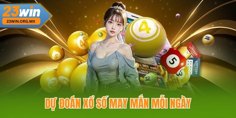 Dự đoán xổ số may mắn mỗi ngày