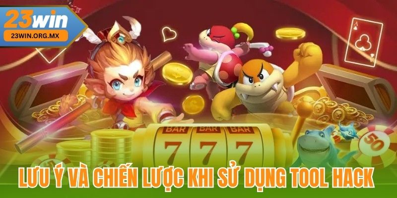 Tool Hack Nổ Hũ – Bí Quyết Nâng Cao Cơ Hội Săn Thưởng Khủng 4 Lưu ý và chiến lược khi sử dụng tool hack