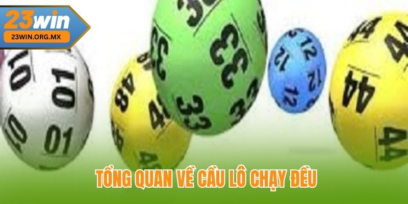 Cầu Lô Chạy Đều – Tuyệt Kỹ Chinh Phục Từ Nền Tảng Đến Đỉnh Cao 2 Tổng Quan Về Cầu Lô Chạy Đều Tại 23Win